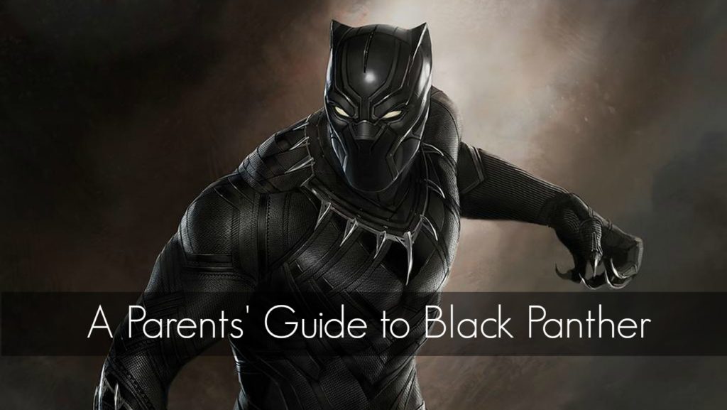 A Parents Guide to Black Panther